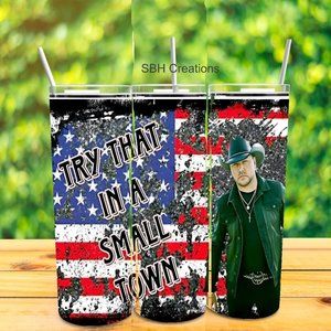 Flag Try that in a small-town Tumbler 20 oz